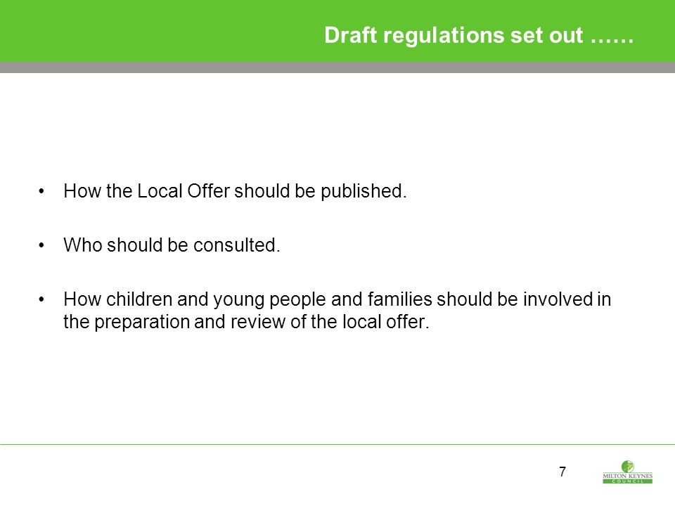 7 Draft regulations set out …… How the Local Offer should be published.
