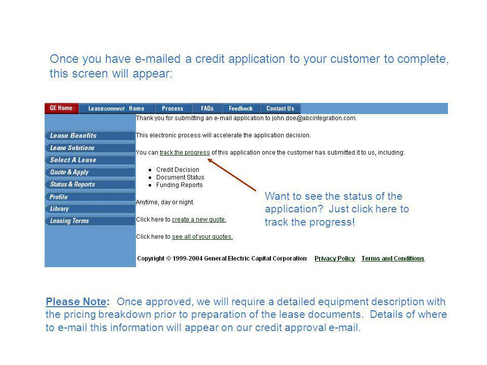Once you have  ed a credit application to your customer to complete, this screen will appear: Want to see the status of the application.
