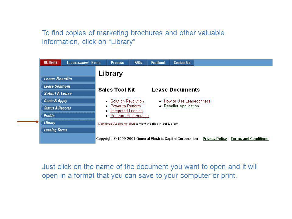 To find copies of marketing brochures and other valuable information, click on Library Just click on the name of the document you want to open and it will open in a format that you can save to your computer or print.