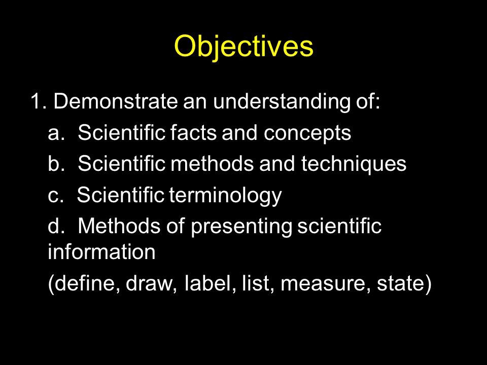 Objectives 1. Demonstrate an understanding of: a.
