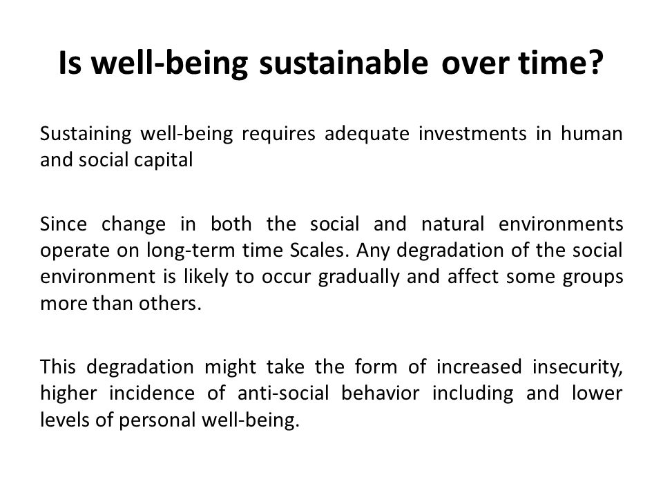 Is well-being sustainable over time.