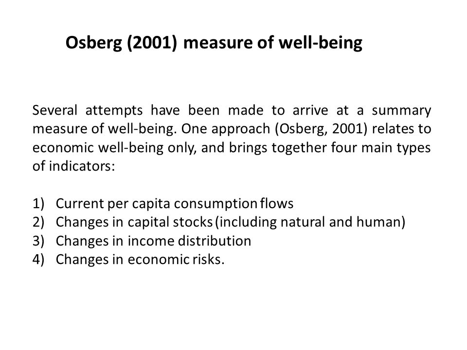 Several attempts have been made to arrive at a summary measure of well-being.