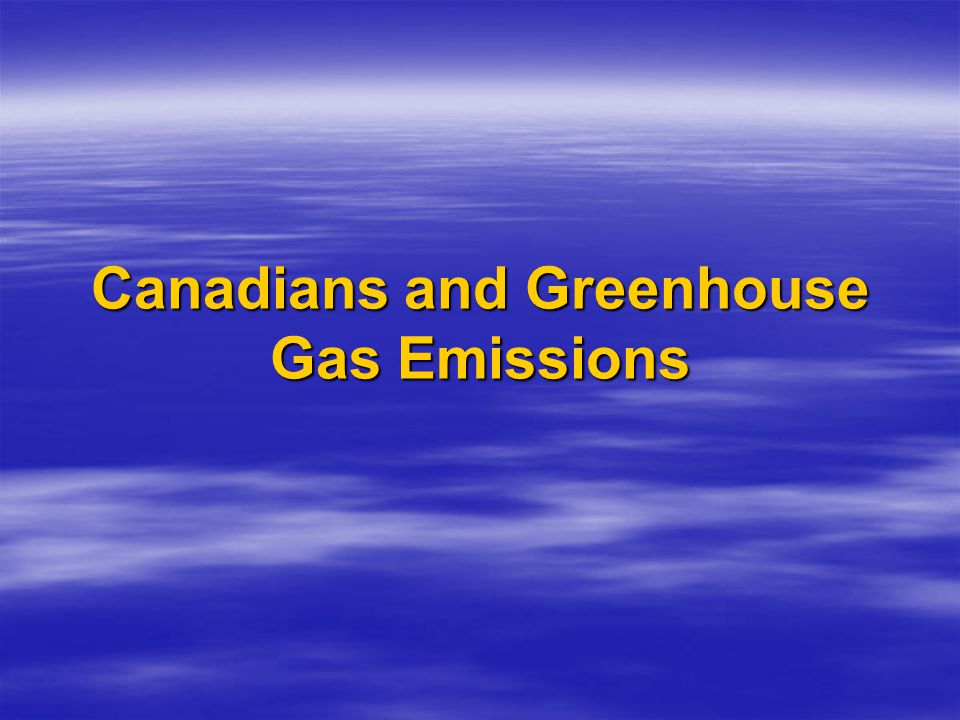 Canadians and Greenhouse Gas Emissions