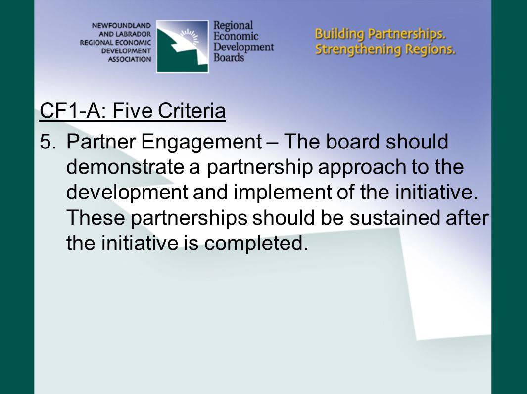 CF1-A: Five Criteria 5.Partner Engagement – The board should demonstrate a partnership approach to the development and implement of the initiative.
