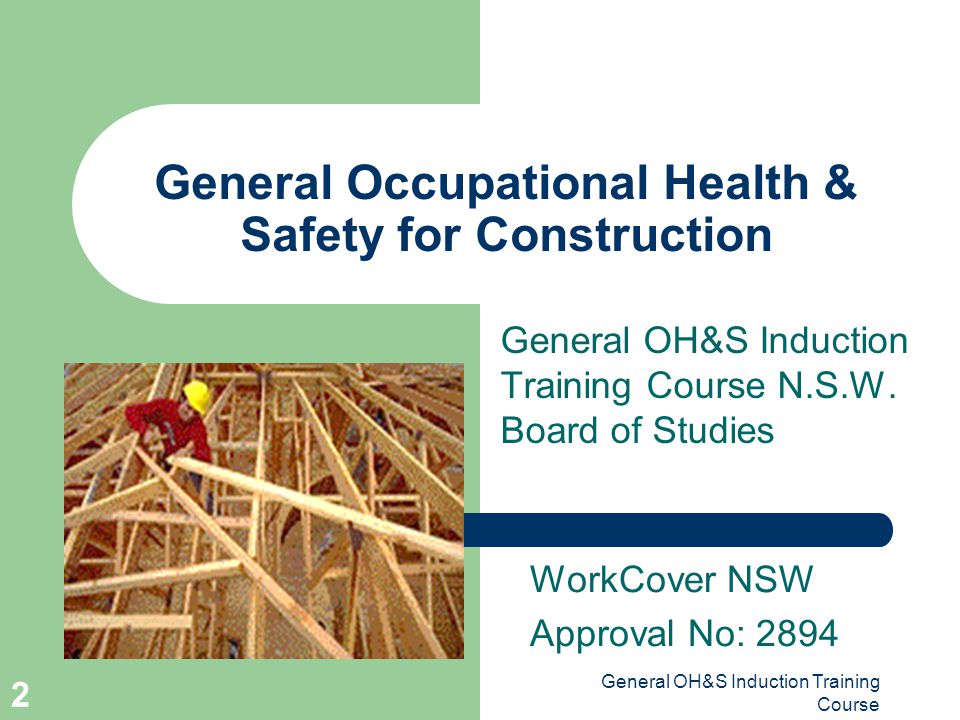 General OH&S Induction Training Course 1 WHAT’S SO IMPORTANT ABOUT OCCUPATIONAL HEALTH & SAFETY.