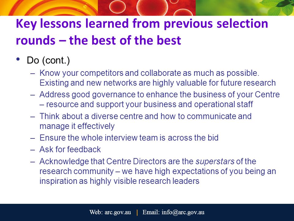 Key lessons learned from previous selection rounds – the best of the best Do (cont.) –Know your competitors and collaborate as much as possible.
