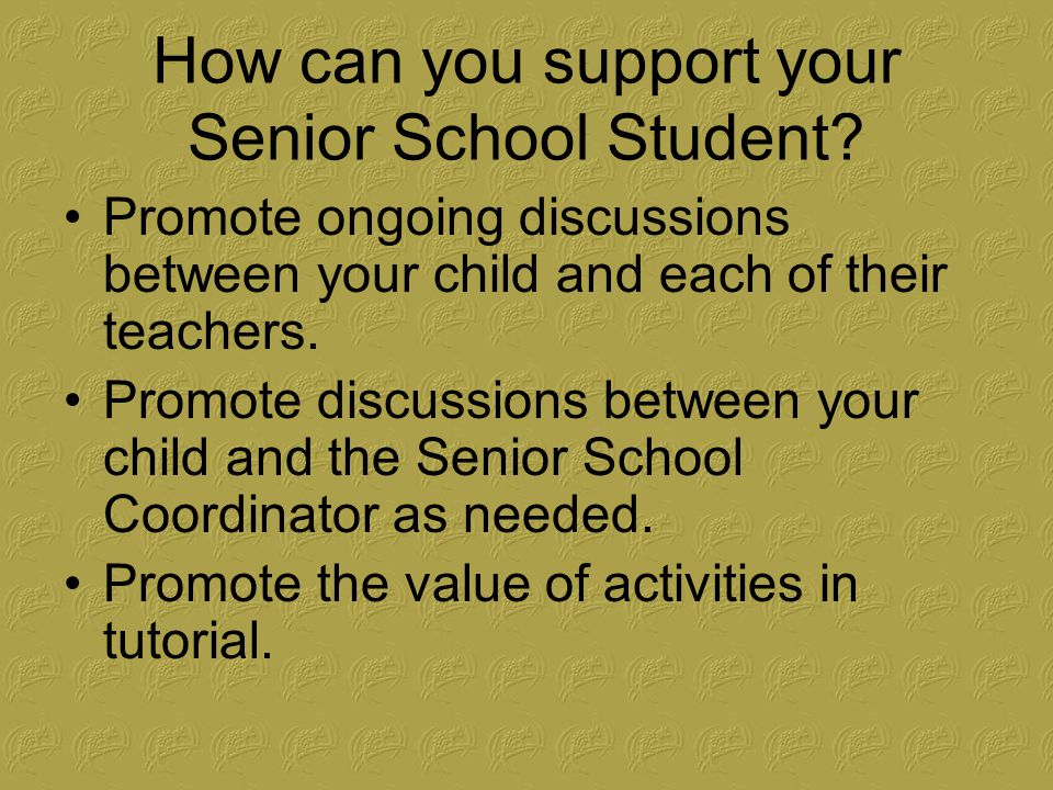 How can you support your Senior School Student.
