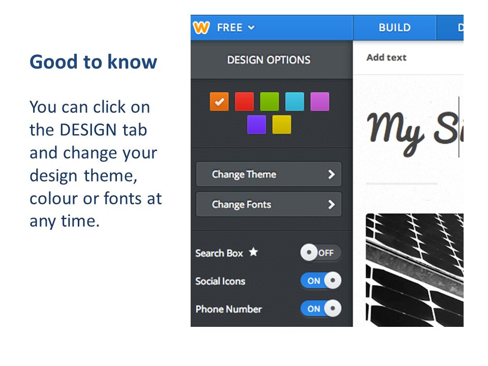 Good to know You can click on the DESIGN tab and change your design theme, colour or fonts at any time.