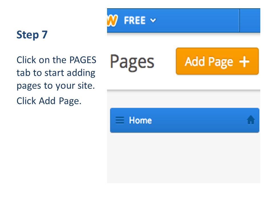 Step 7 Click on the PAGES tab to start adding pages to your site. Click Add Page.