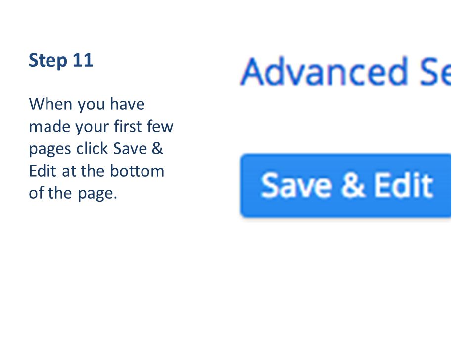 Step 11 When you have made your first few pages click Save & Edit at the bottom of the page.