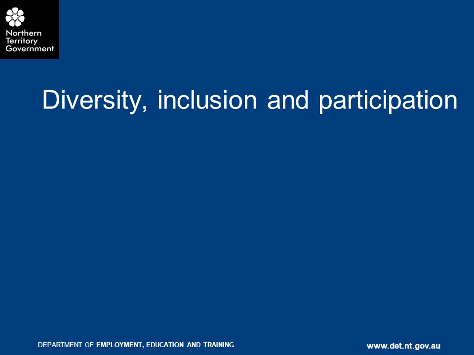 DEPARTMENT OF EMPLOYMENT, EDUCATION AND TRAINING   Diversity, inclusion and participation