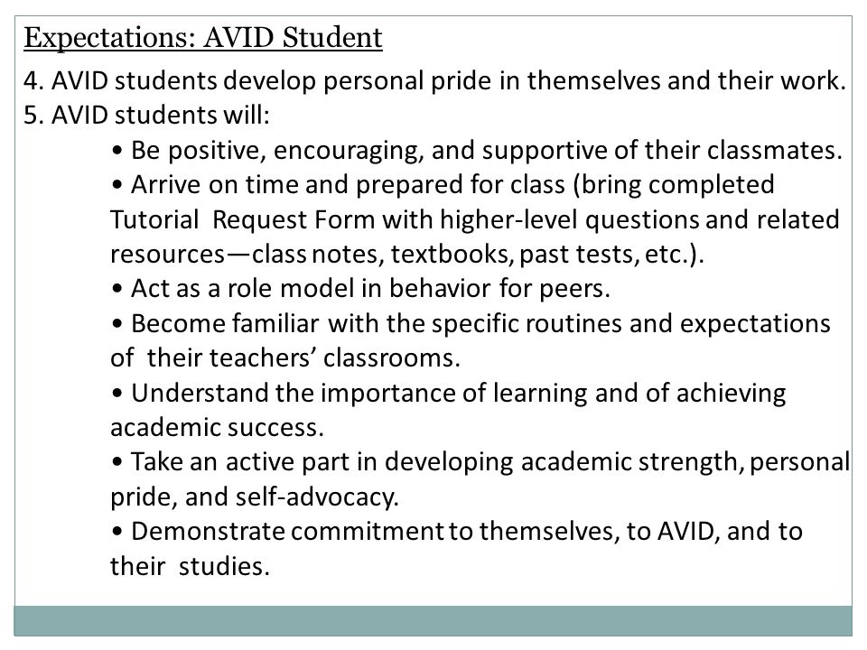 Expectations: AVID Student 4. AVID students develop personal pride in themselves and their work.
