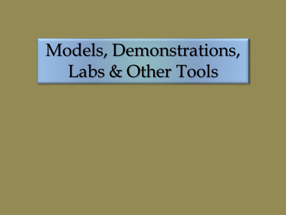 Models, Demonstrations, Labs & Other Tools