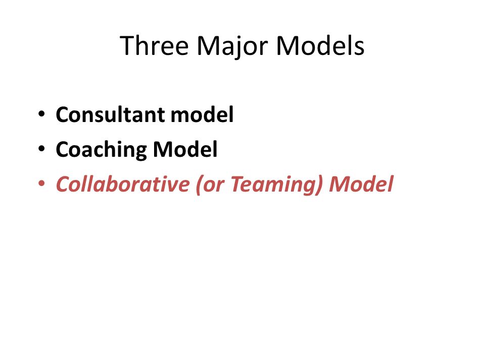 Co Teaching A Collaborative Journey Ppt Download Collaborative Or Teaming Model In The Consultant Special Educator Serves As A To General Areas Pertaining