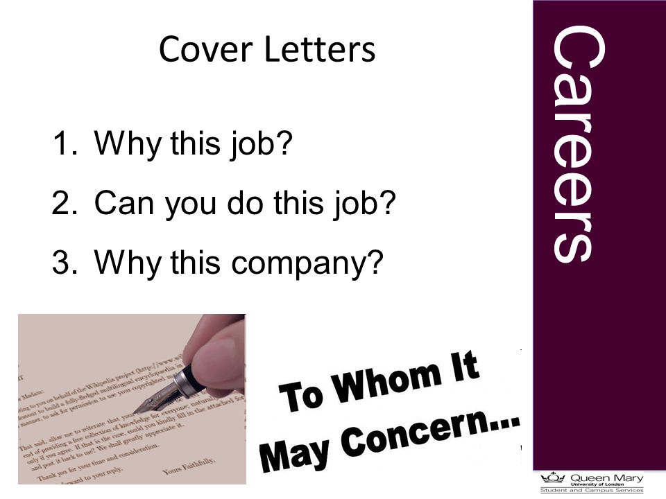 Careers Cover Letters 1. Why this job 2. Can you do this job 3. Why this company