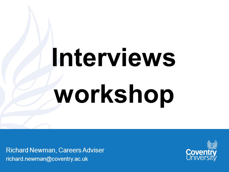 Richard Newman, Careers Adviser Interviews workshop