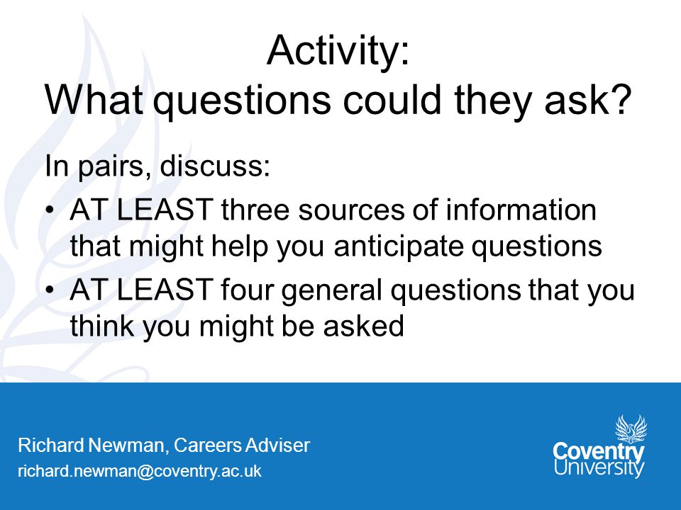 Richard Newman, Careers Adviser Activity: What questions could they ask.