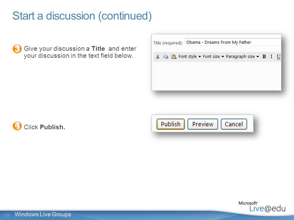 19 Windows Live Groups Start a discussion (continued) Give your discussion a Title and enter your discussion in the text field below.