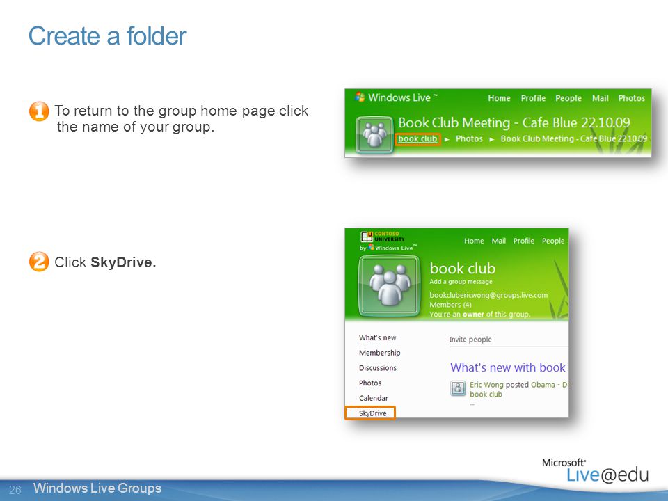 26 Windows Live Groups Create a folder To return to the group home page click the name of your group.