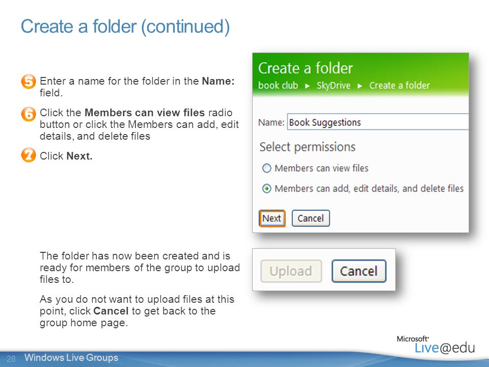 28 Windows Live Groups Create a folder (continued) Enter a name for the folder in the Name: field.