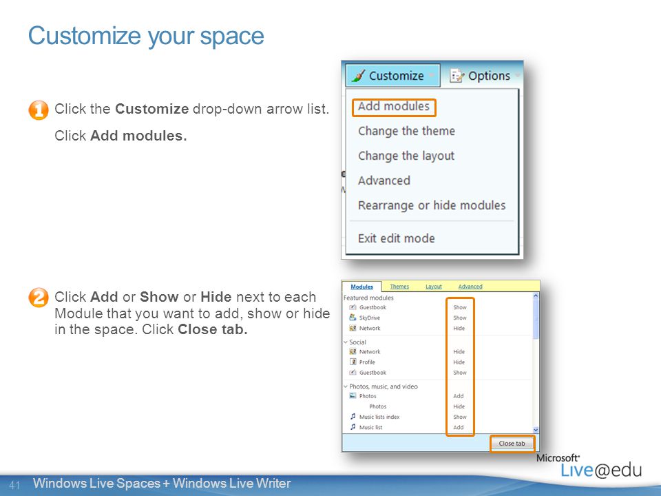 41 Windows Live Spaces + Windows Live Writer Customize your space Click the Customize drop-down arrow list.