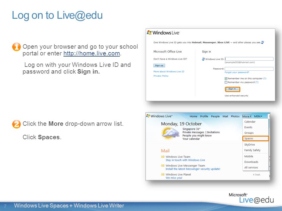7 Windows Live Spaces + Windows Live Writer Log on to Open your browser and go to your school portal or enter   Log on with your Windows Live ID and password and click Sign in.