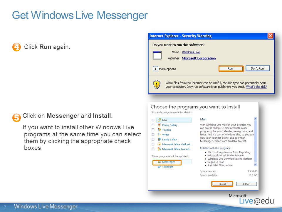 7 Windows Live Messenger Get Windows Live Messenger Click Run again.