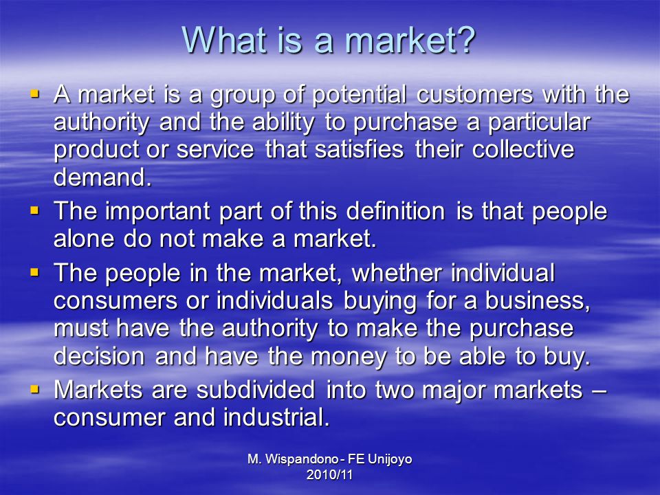 M. Wispandono - FE Unijoyo 2010/11 What is a market.