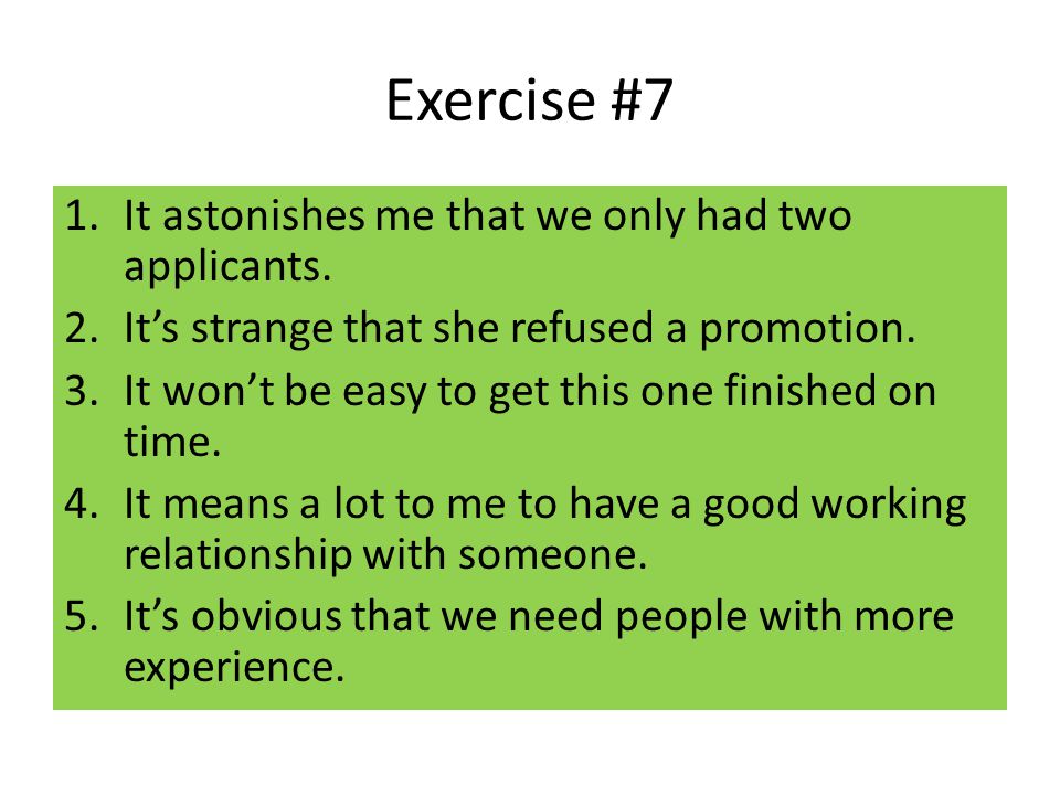 Exercise #7 1.It astonishes me that we only had two applicants.