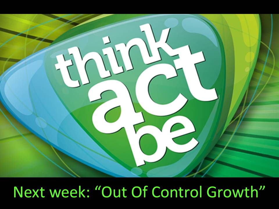 Next week: Out Of Control Growth
