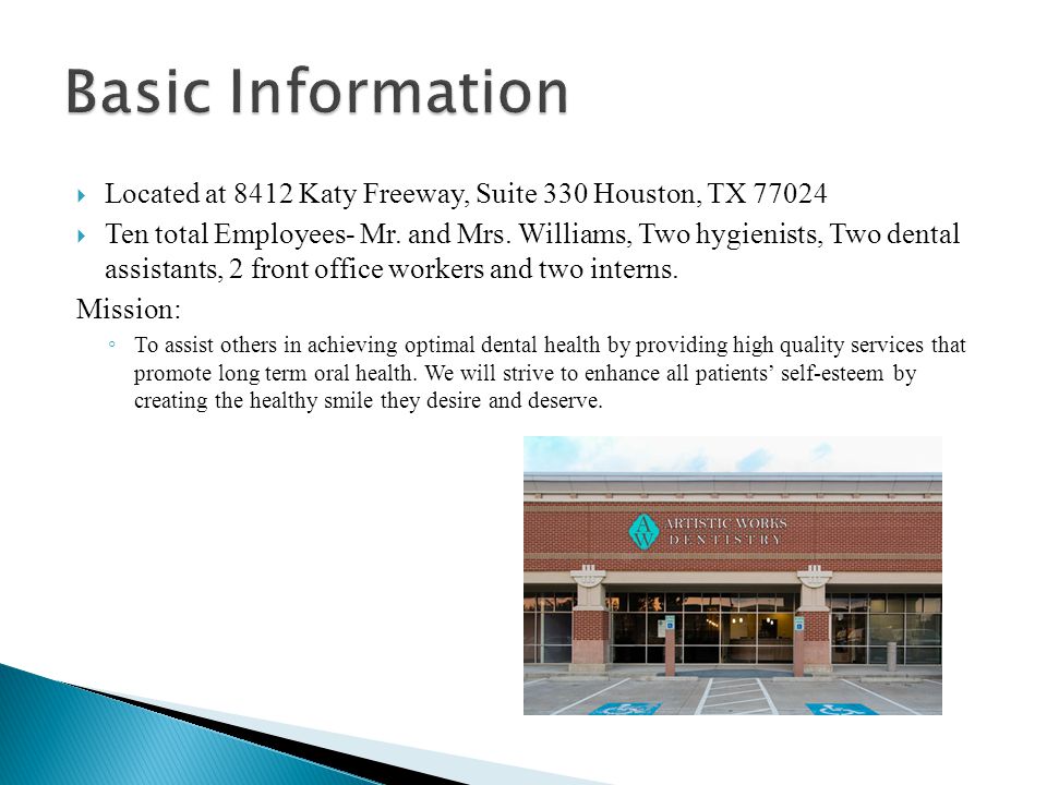  Located at 8412 Katy Freeway, Suite 330 Houston, TX  Ten total Employees- Mr.