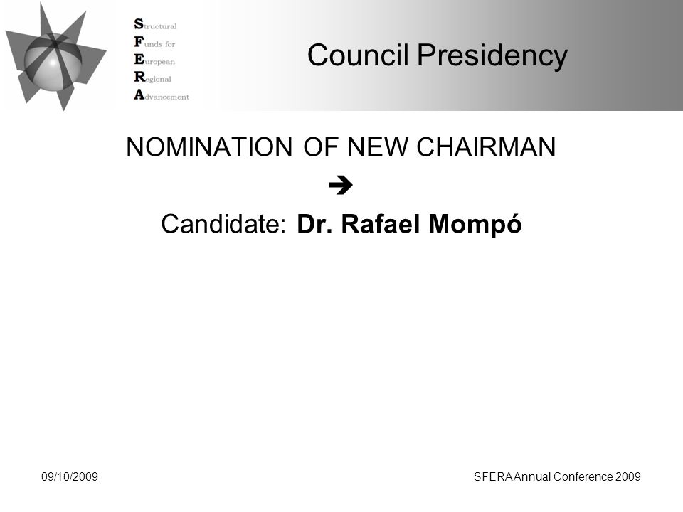 Council Presidency NOMINATION OF NEW CHAIRMAN  Candidate: Dr.