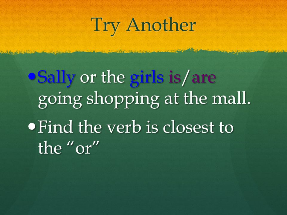 Try Another Sally or the girls is/are going shopping at the mall.