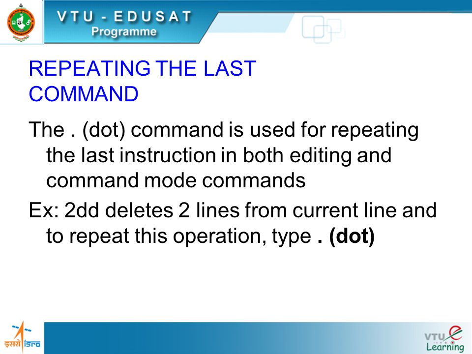 REPEATING THE LAST COMMAND The.