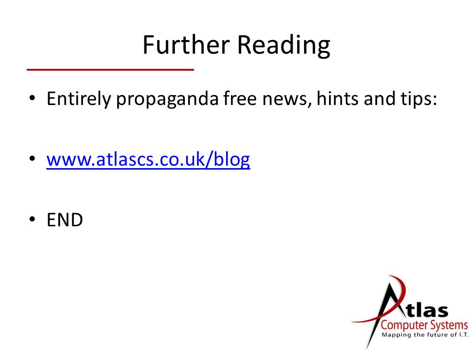 Further Reading Entirely propaganda free news, hints and tips:   END