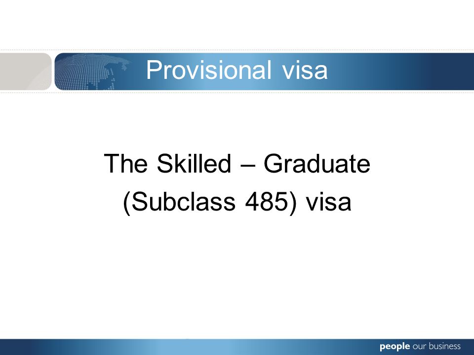 Provisional visa The Skilled – Graduate (Subclass 485) visa