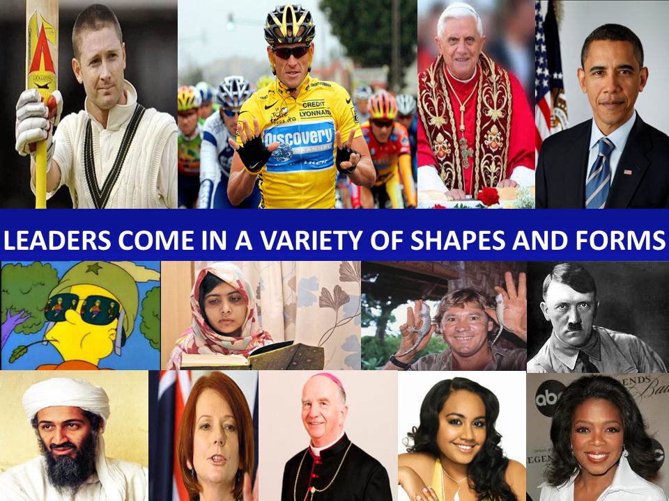LEADERS COME IN A VARIETY OF SHAPES AND FORMS