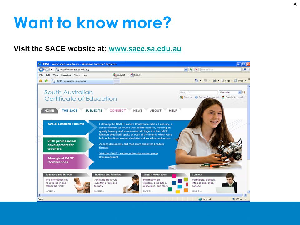 Want to know more Visit the SACE website at:   A