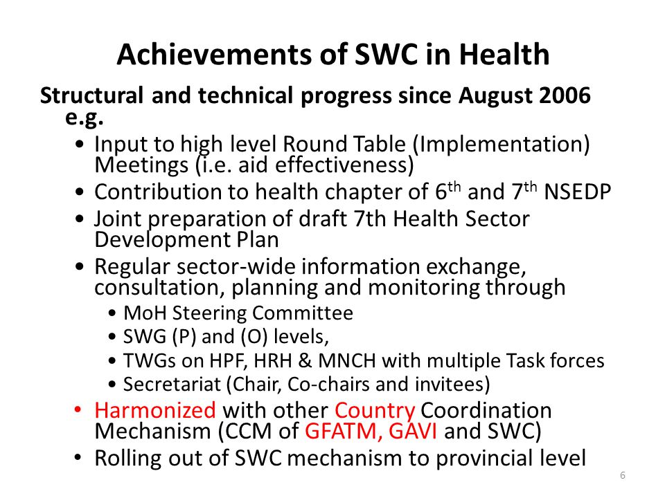 6 Achievements of SWC in Health Structural and technical progress since August 2006 e.g.
