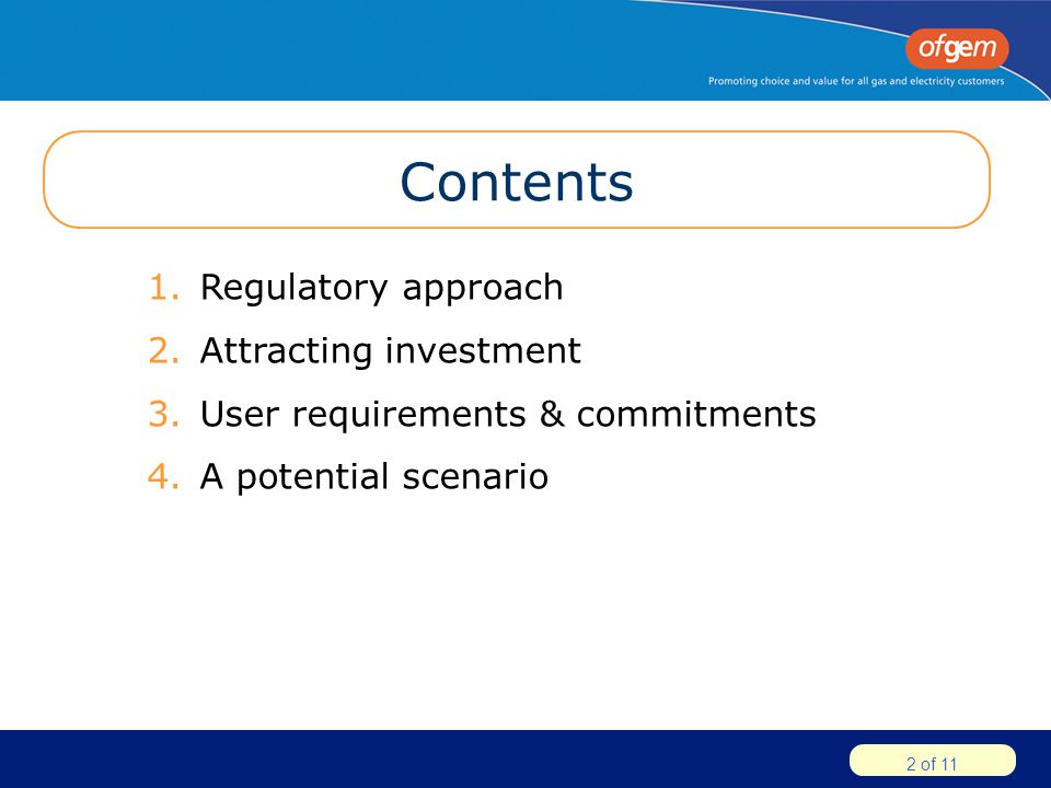 2 of 11 Contents 1.Regulatory approach 2.Attracting investment 3.User requirements & commitments 4.A potential scenario