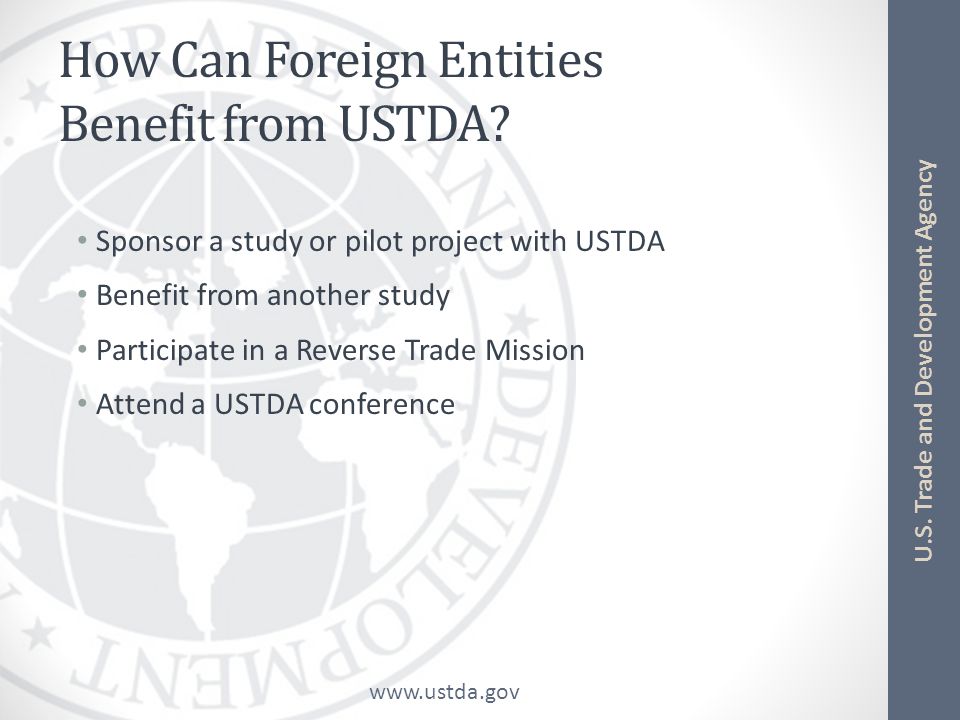 U.S. Trade and Development Agency How Can Foreign Entities Benefit from USTDA.