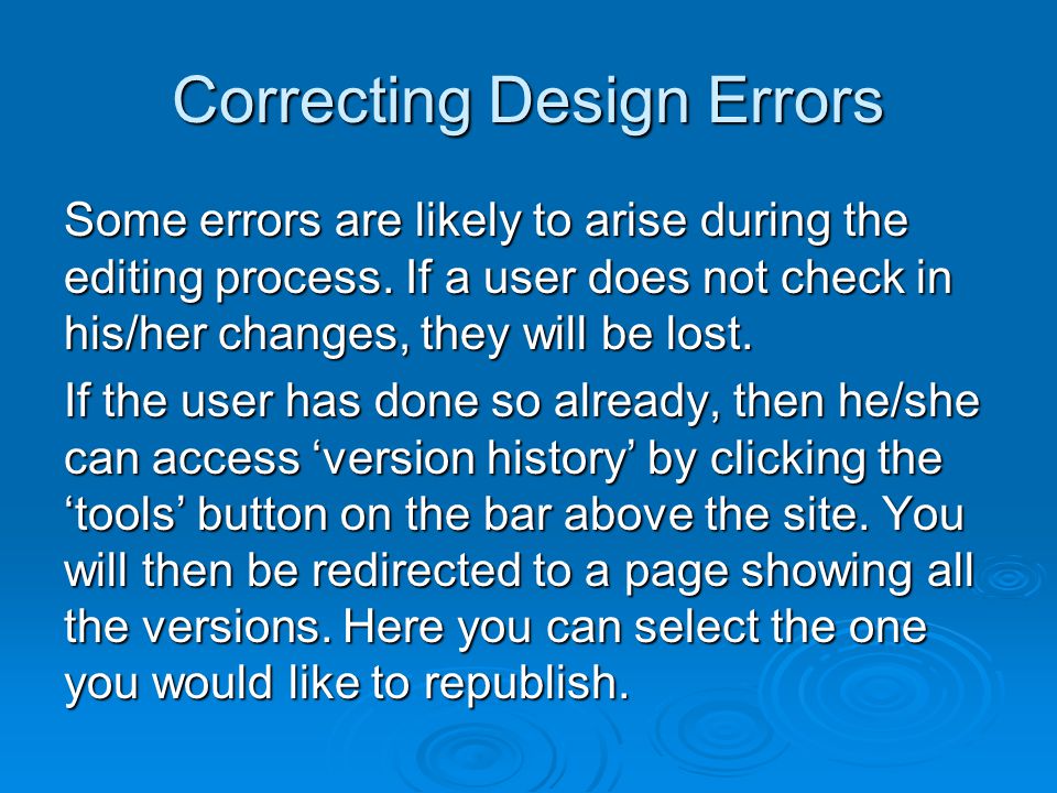 Correcting Design Errors Some errors are likely to arise during the editing process.