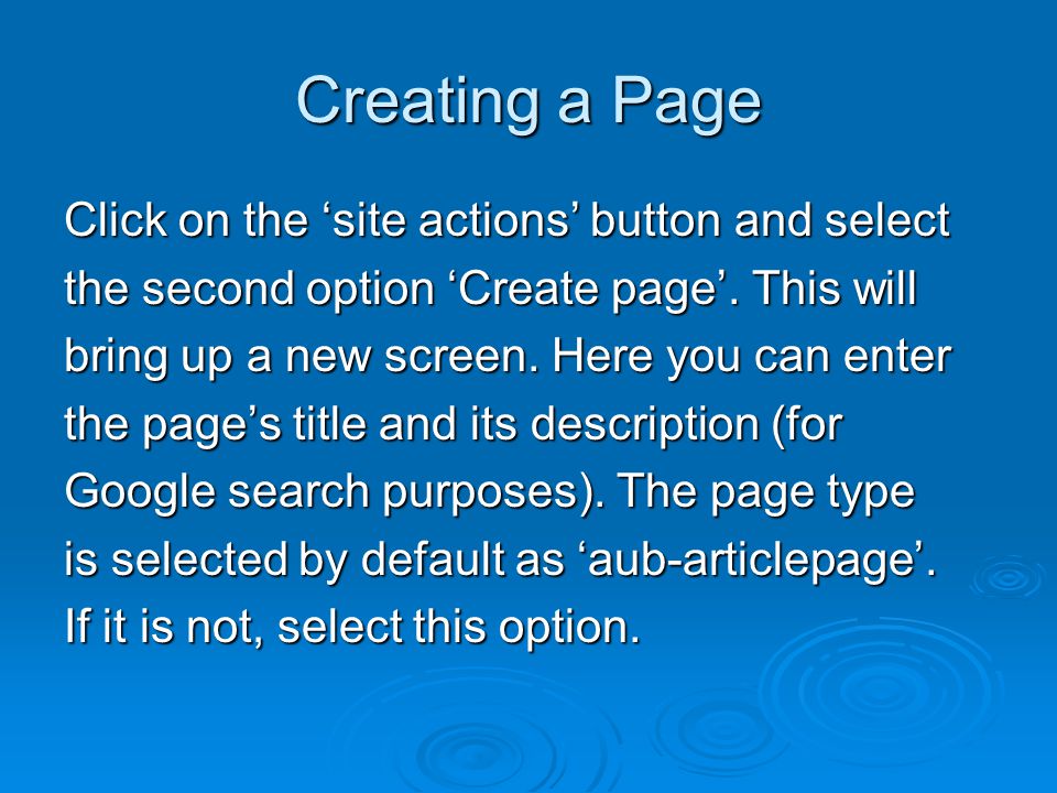 Creating a Page Click on the ‘site actions’ button and select the second option ‘Create page’.