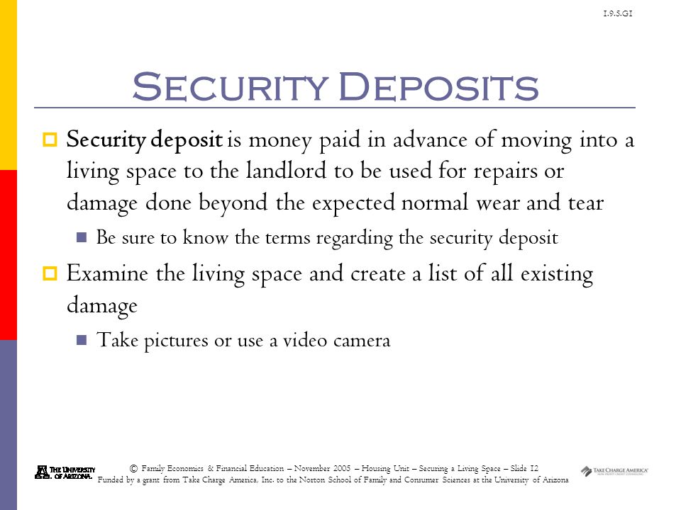 1.9.5.G1 © Family Economics & Financial Education – November 2005 – Housing Unit – Securing a Living Space – Slide 12 Funded by a grant from Take Charge America, Inc.