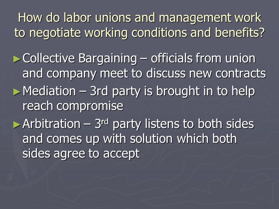 How do labor unions and management work to negotiate working conditions and benefits.
