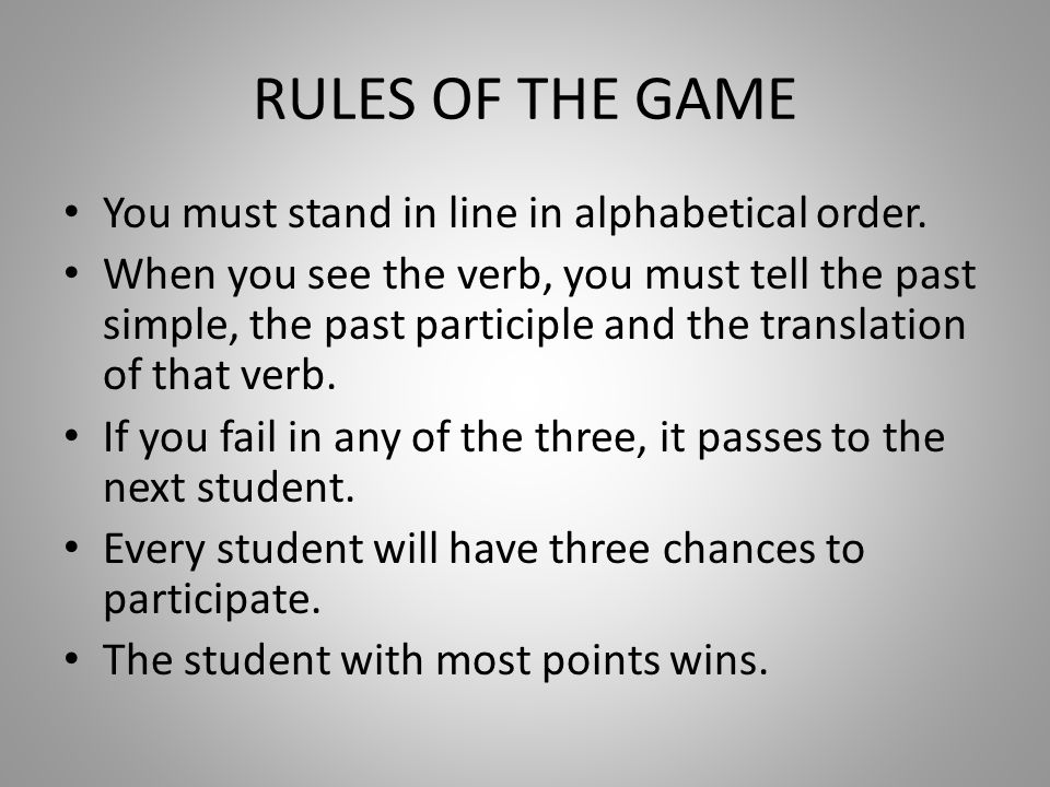 RULES OF THE GAME You must stand in line in alphabetical order.