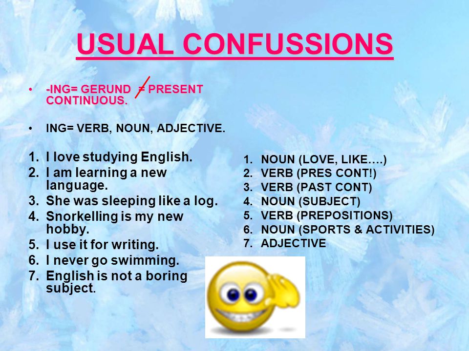 USUAL CONFUSSIONS -ING= GERUND = PRESENT CONTINUOUS.-ING= GERUND = PRESENT CONTINUOUS.