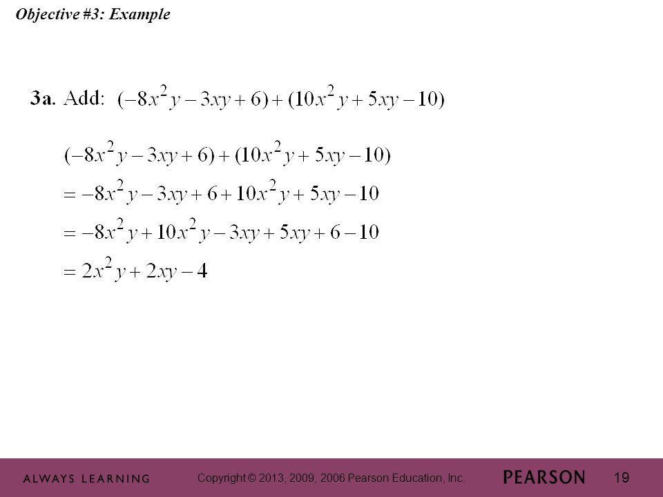 Copyright © 2013, 2009, 2006 Pearson Education, Inc. 19 Objective #3: Example