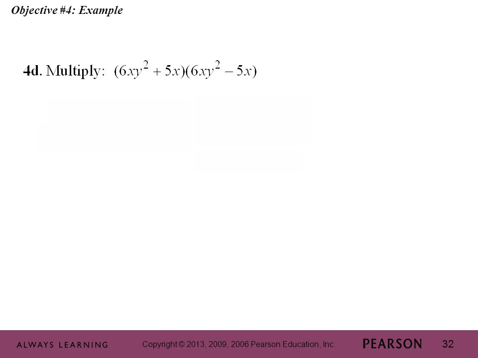 Copyright © 2013, 2009, 2006 Pearson Education, Inc. 32 Objective #4: Example