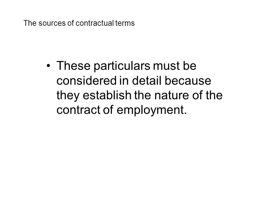These particulars must be considered in detail because they establish the nature of the contract of employment.